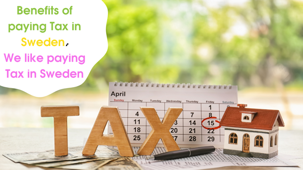 Tax paying in Sweden, is it worth paying taxes in Sweden. 